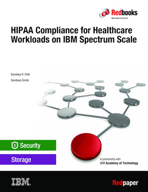 HIPAA Compliance for Healthcare Workloads on IBM Spectrum Scale