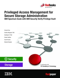 Privileged Access Management for Secure Storage Administration: IBM Spectrum Scale with IBM Security Verify Privilege Vault