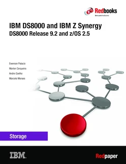 IBM DS8000 and IBM Z Synergy DS8000: Release 9.2 and z/OS 2.5