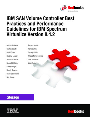 IBM SAN Volume Controller Best Practices and Performance Guidelines for IBM Spectrum Virtualize Version 8.4.2