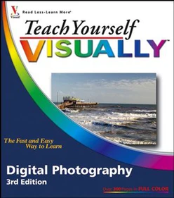 Teach Yourself Visually™: Digital Photography, 3rd Edition