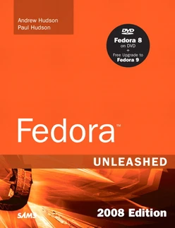Fedora™ Unleashed, 2008 Edition, Eighth Edition