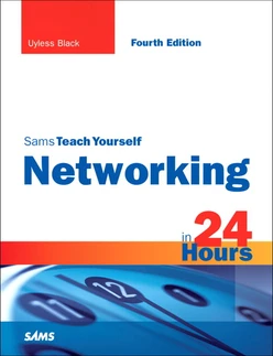 Sams Teach Yourself Networking in 24 Hours, Fourth Edition