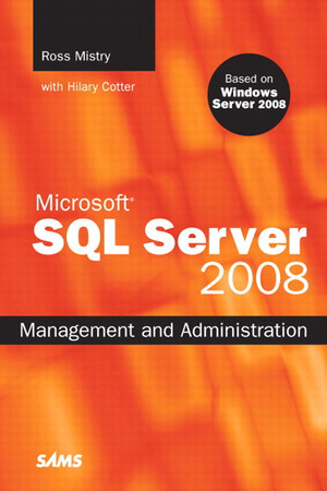 Microsoft® SQL Server 2008 Management and Administration