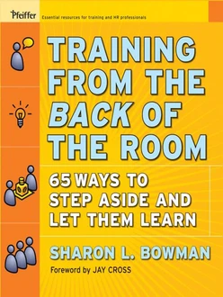 Training From the Back of the Room!: 65 Ways to Step Aside and Let Them Learn