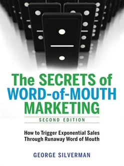 The Secrets of Word-of-Mouth Marketing, 2nd Edition