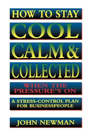 How to Stay Cool, Calm and Collected