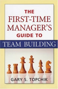 The First-Time Manager’s Guide to Team Building