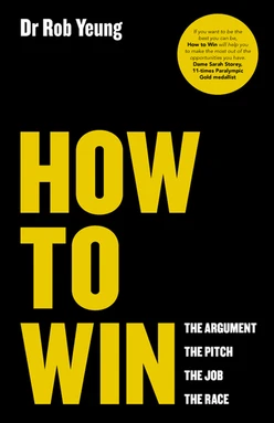 How to Win: The Argument, the Pitch, the Job, the Race