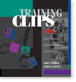 Training Clips: 150 Reproducible Handouts, Discussion Starters, and Job Aids