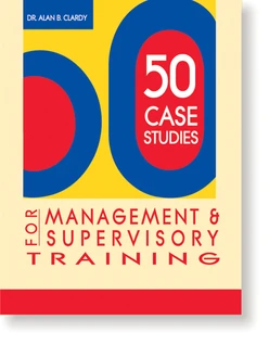 50 Case Studies for Management and Supervisory Training