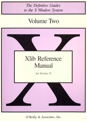 Xlib Reference Manual for Version 11 Volume 2, 5th Editon
