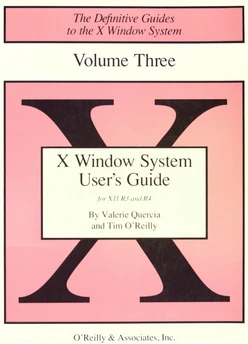 X Window System User's Guide for X11 R3 and R4 of the X Window System