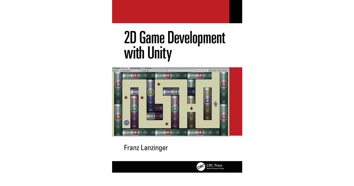 2D Game Development with Unity [Book]