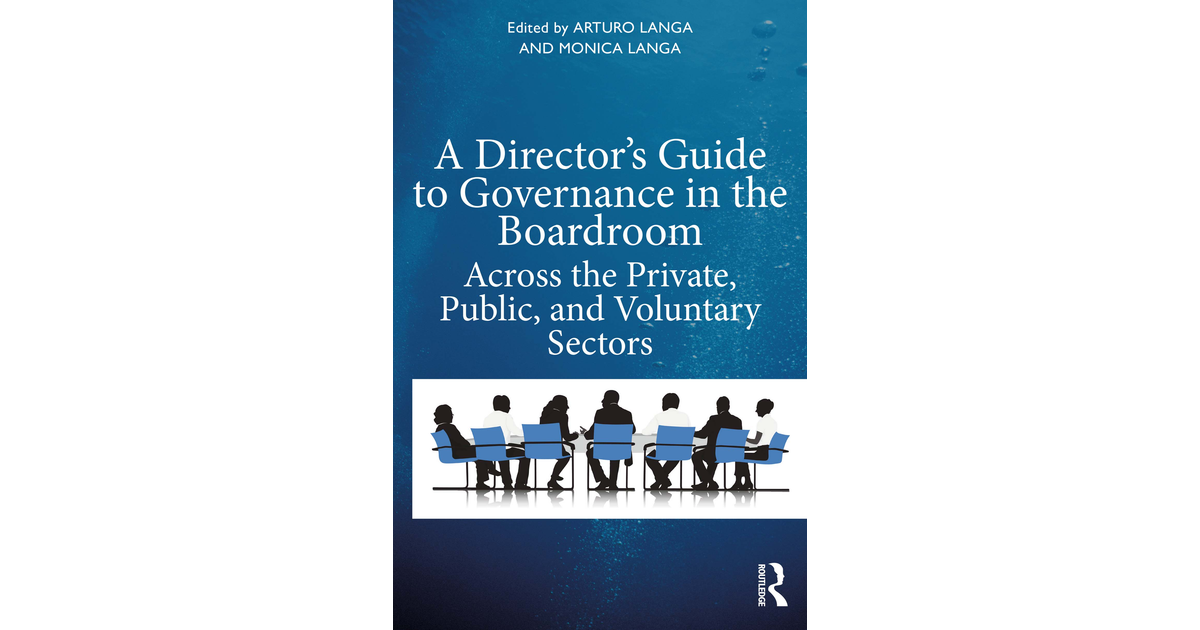 A Director's Guide to Governance in the Boardroom [Book]