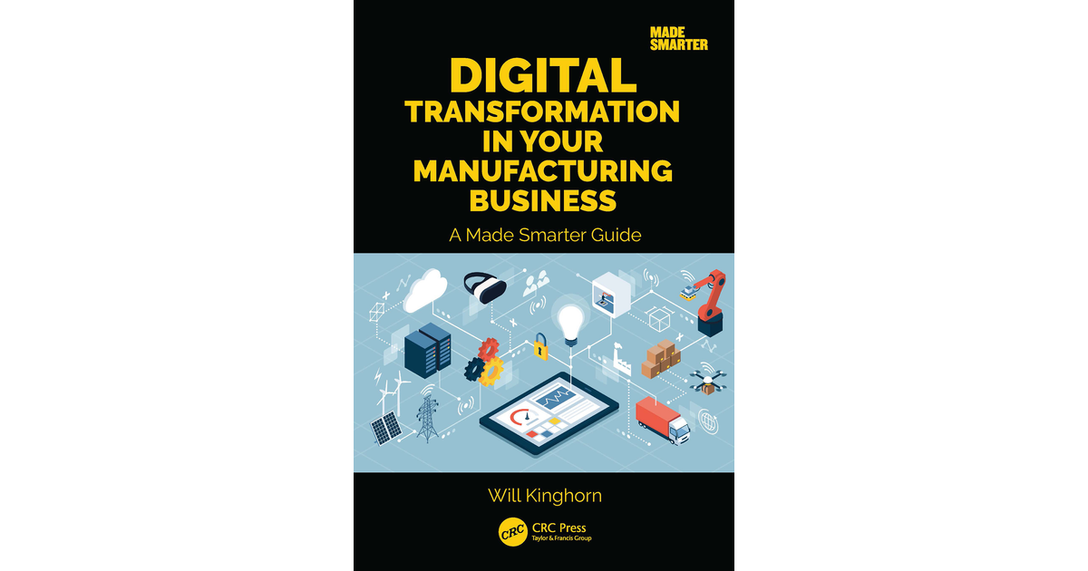 Digital Transformation in Your Manufacturing Business [Book]