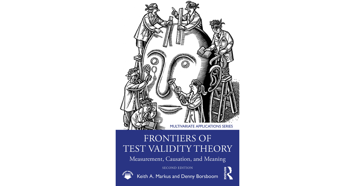 Frontiers of Test Validity Theory, 2nd Edition [Book]