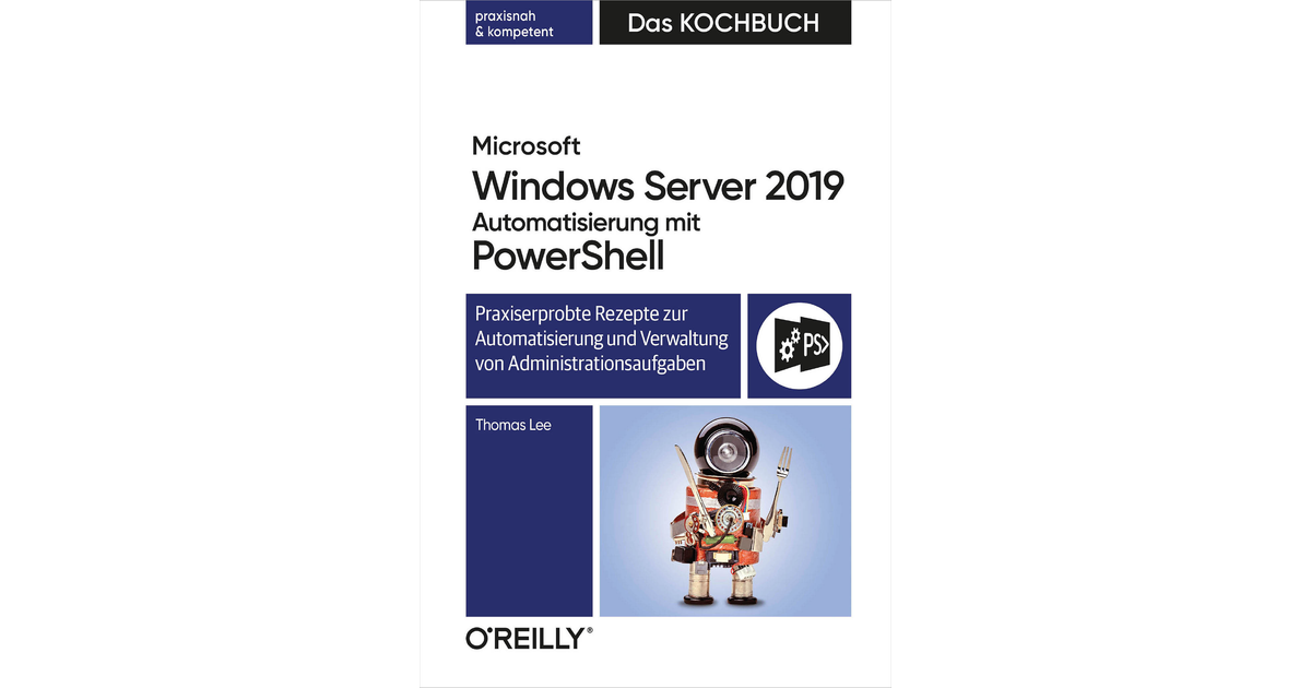 Microsoft Windows Server 2019 Automatisierung mit PowerShell – Das ...