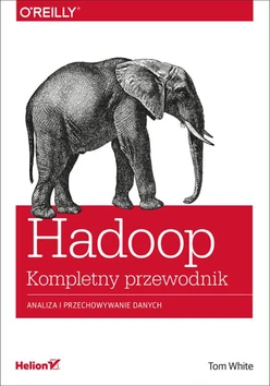 Hadoop -- Komplety przewodnik. Analiza i przechowywanie danych