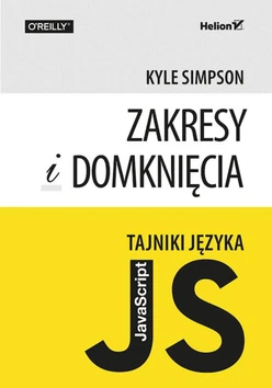 Tajniki języka JavaScript -- Zakresy i domknięcia