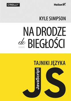 Tajniki języka JavaScript -- Na drodze do biegłości