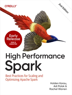 High Performance Spark, 2nd Edition