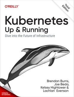 Kubernetes: Up and Running, 3ª Edición