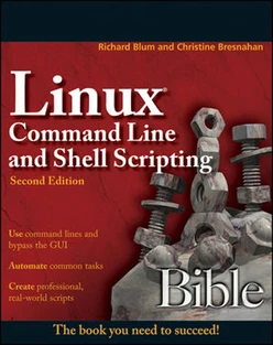 Linux® Command Line and Shell Scripting Bible, Second Edition