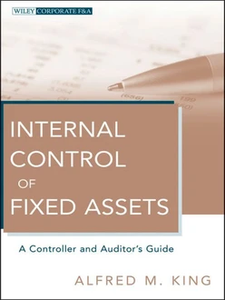 Internal Control of Fixed Assets: A Controller and Auditor's Guide