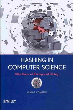 Hashing in Computer Science: Fifty Years of Slicing and Dicing