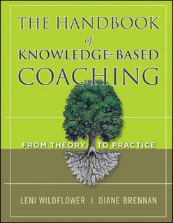 The Handbook of Knowledge-Based Coaching: FROM THEORY TO PRACTICE