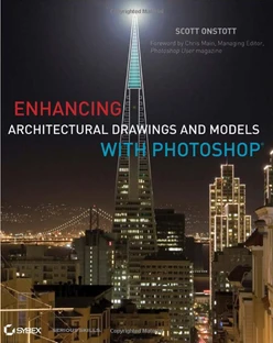 Enhancing Architectural Drawings and Models with Photoshop®