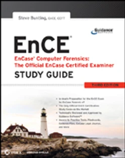 EnCE EnCase Computer Forensics: The Official EnCase Certified Examiner Study Guide, 3rd Edition