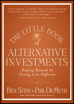 The Little Book of Alternative Investments: Reaping Rewards by Daring to be Different