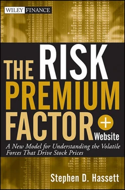 The Risk Premium Factor: A New Model for Understanding the Volatile Forces that Drive Stock Prices