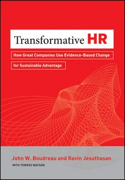 Transformative HR: How Great Companies Use Evidence-Based Change for Sustainable Advantage