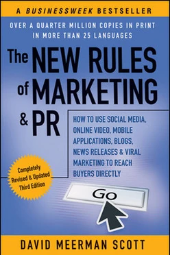 The New Rules of Marketing & PR: How to Use Social Media, Online Video, Mobile Applications, Blogs, News Releases, & Viral Marketing to Reach Buyers Directly, 3rd Edition