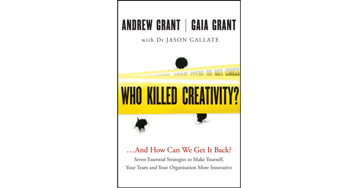 Who Killed Creativity?: ...And How Do We Get It Back? [Book]