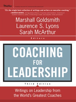 Coaching for Leadership: Writings on Leadership from the World's Greatest Coaches, 3rd Edition