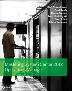 Mastering System Center 2012 Operations Manager