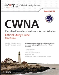 CWNA: Certified Wireless Network Administrator Official Study Guide: Exam PW0-105, 3rd Edition