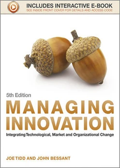 Managing Innovation: Integrating Technological, Market and Organizational Change, 5th Edition