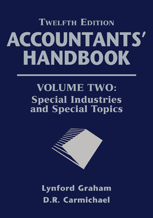 Accountants' Handbook, Volume Two, Special Industries and Special Topics, 12th Edition