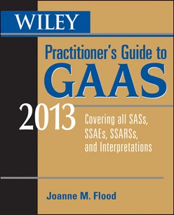 Wiley Practitioner's Guide to GAAS 2013: Covering all SASs, SSAEs, SSARSs, and Interpretations