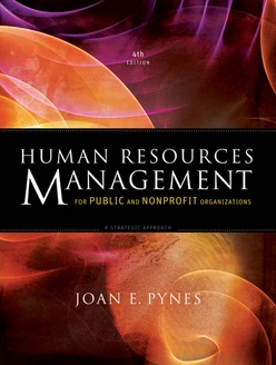 Human Resources Management for Public and Nonprofit Organizations: A Strategic Approach, 4th Edition