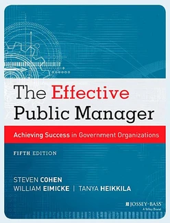 The Effective Public Manager: Achieving Success in Government Organizations, 5th Edition
