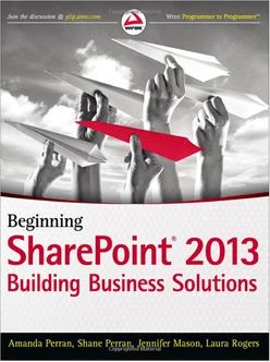 Beginning SharePoint 2013: Building Business Solutions