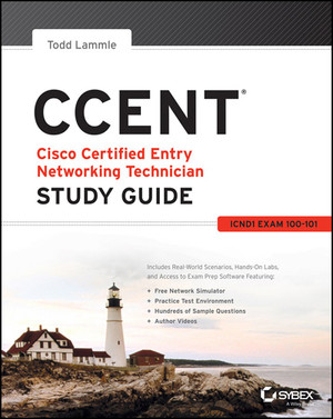CCENT: Cisco Certified Entry Networking Technician Study Guide: ICND1 Exam 100-101