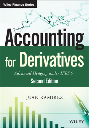 Accounting for Derivatives: Advanced Hedging under IFRS 9, 2nd Edition
