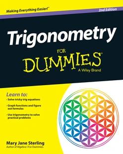 Trigonometry For Dummies, 2nd Edition
